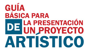 Guía básica para la presentación de un proyecto artístico